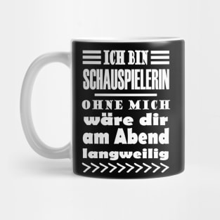 Schauspielerin Show Film Spruch Mädchen Mug